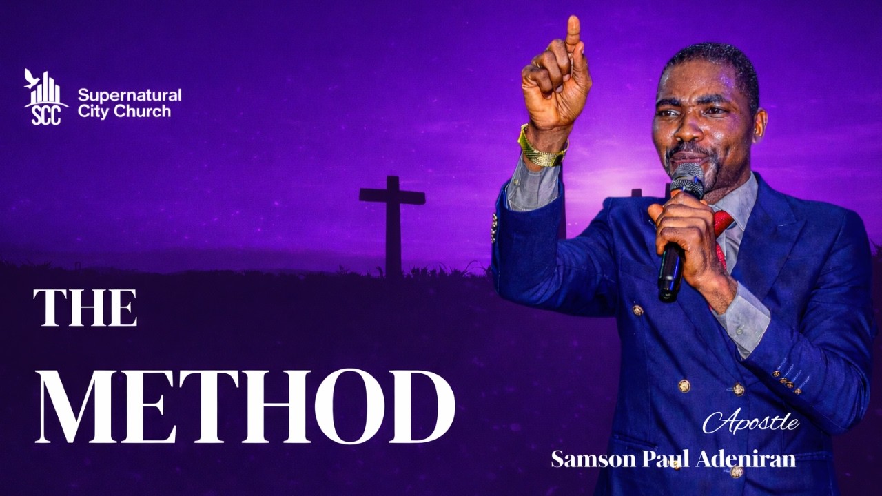 THE METHOD | APOSTLE SAMSON PAUL ADENIRAN | 15.3.2026