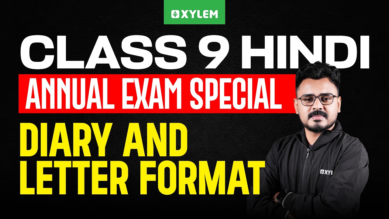 Class 9 Hindi : Annual Exam 2026 | Annual Exam Special - Diary & Letter Format | Xylem Class 9