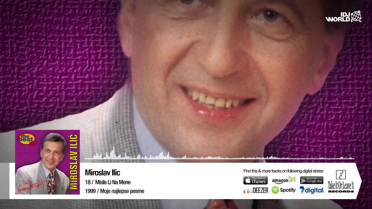 Miroslav Ilic - Mislis Li Na Mene