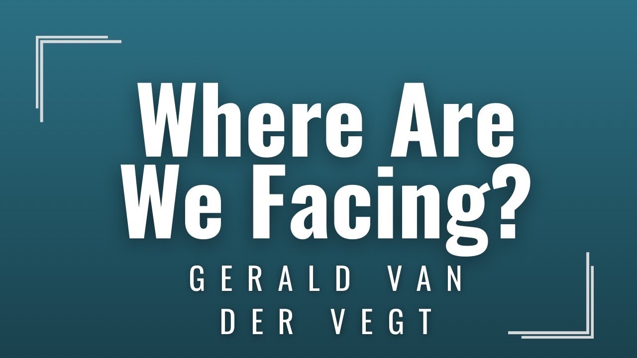 Where  Are We Facing? | Gerald Van der Vegt