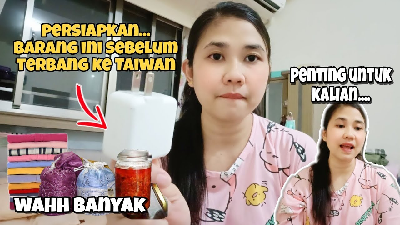 Penting Untuk Kalian‼️Persiapkan Barang Ini Sebelum Terbang Ke Taiwan