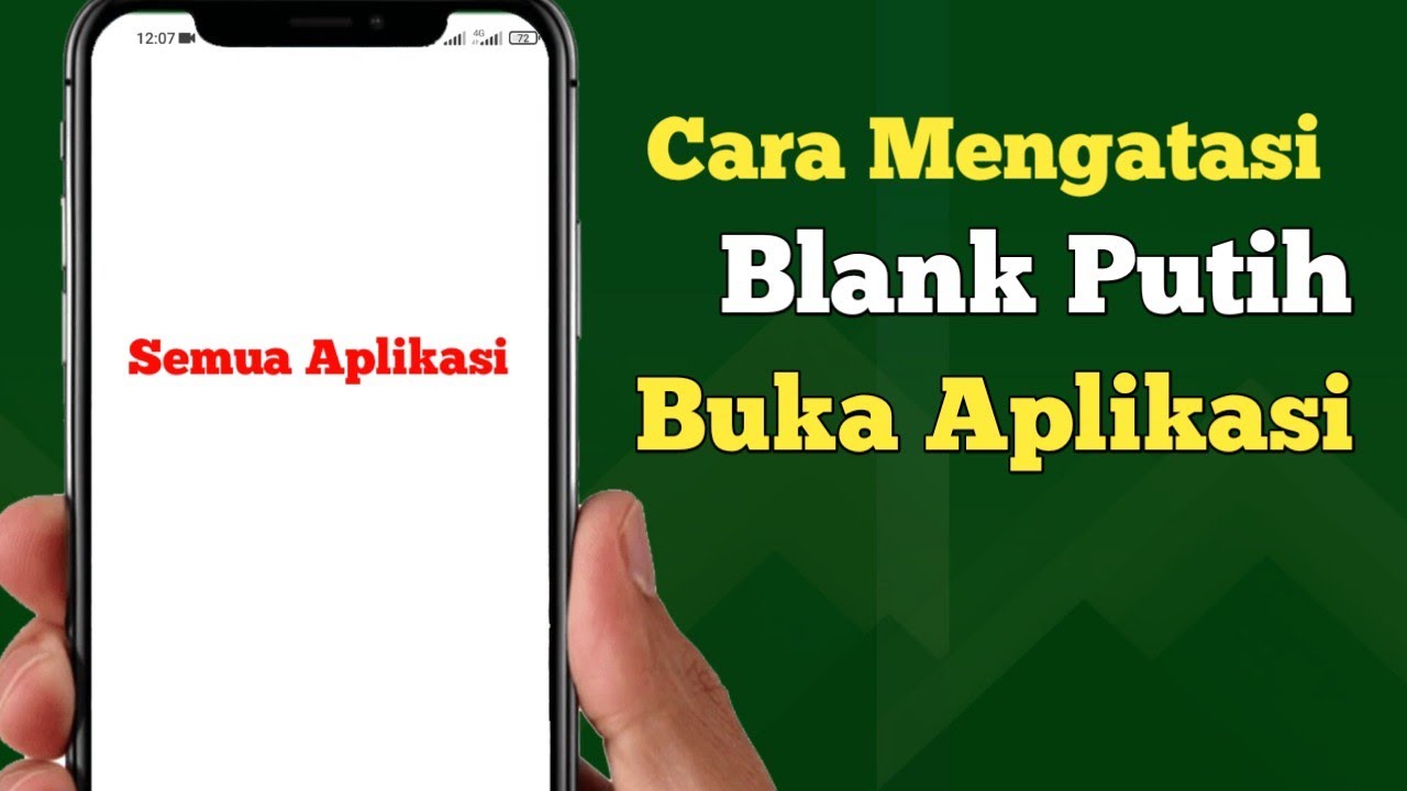 Cara Mengatasi Blank Putih Saat Membuka Aplikasi