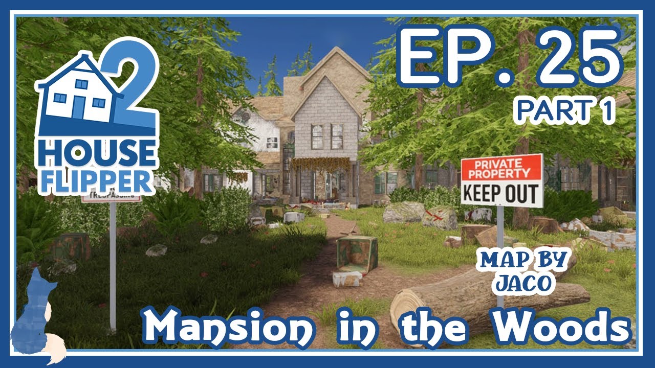 House Flipper 2 | Ep.25 | Part 1 | Mansion in the Woods