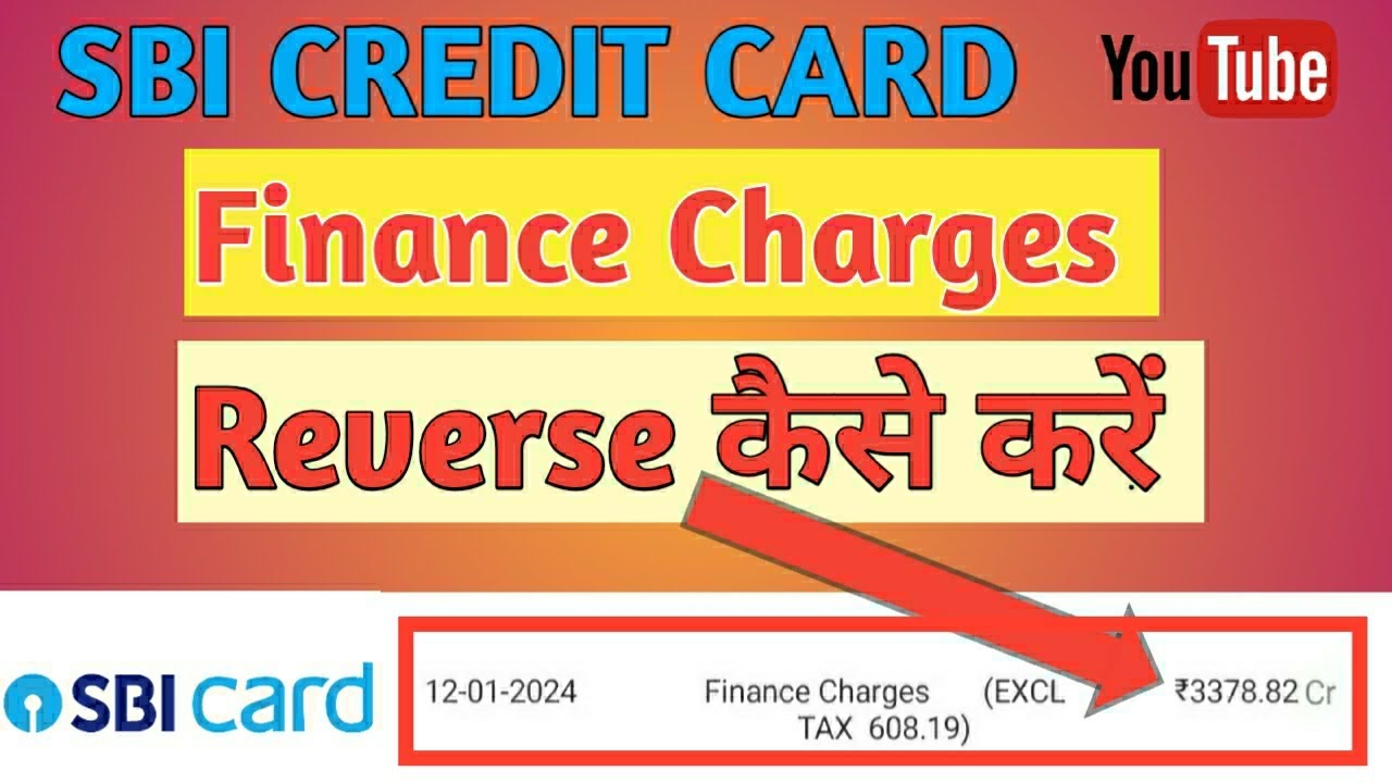 || SBI Credit Card || Finance Charges || Reverse/Refund Kaise karen #sbi #credit #cards