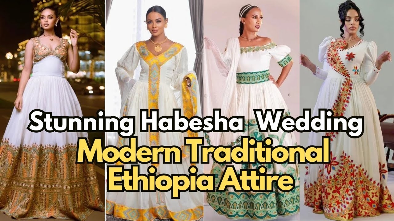 Stylish Habesha Wedding Outfits for Ethiopian Brides|Eritrean Traditional to Modern Ethiopia Fashion