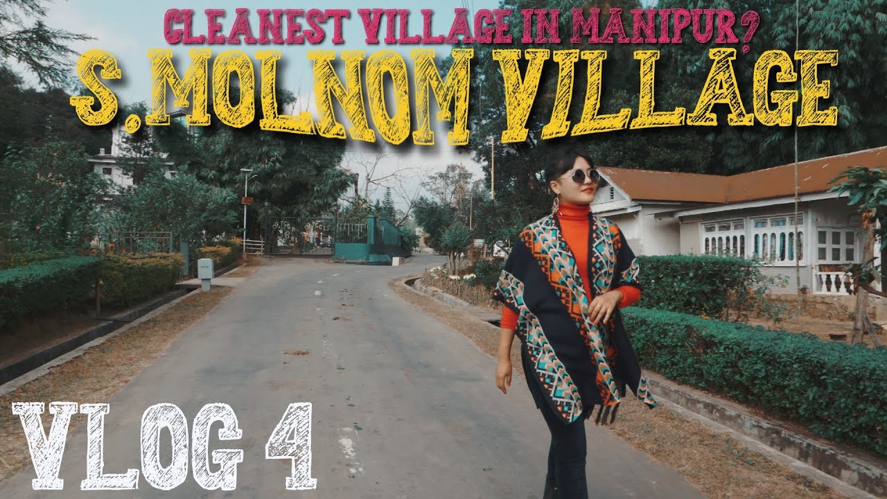 CLEANEST VILLAGE IN MANIPUR ll S.MOLNOM VILLAGE ll NORTHEAST INDIA ll VLOG#4