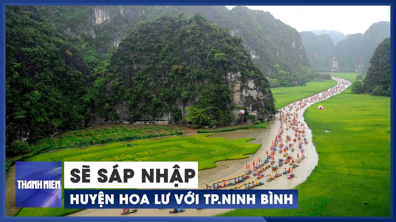 Sẽ sáp nhập huyện Hoa Lư với thành phố Ninh Bình