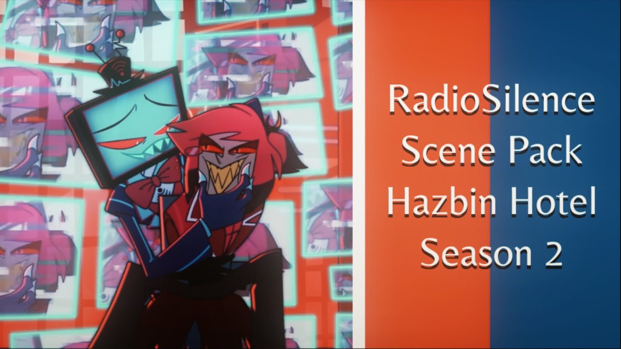 RadioSilence Scene Pack // Hazbin Hotel S2