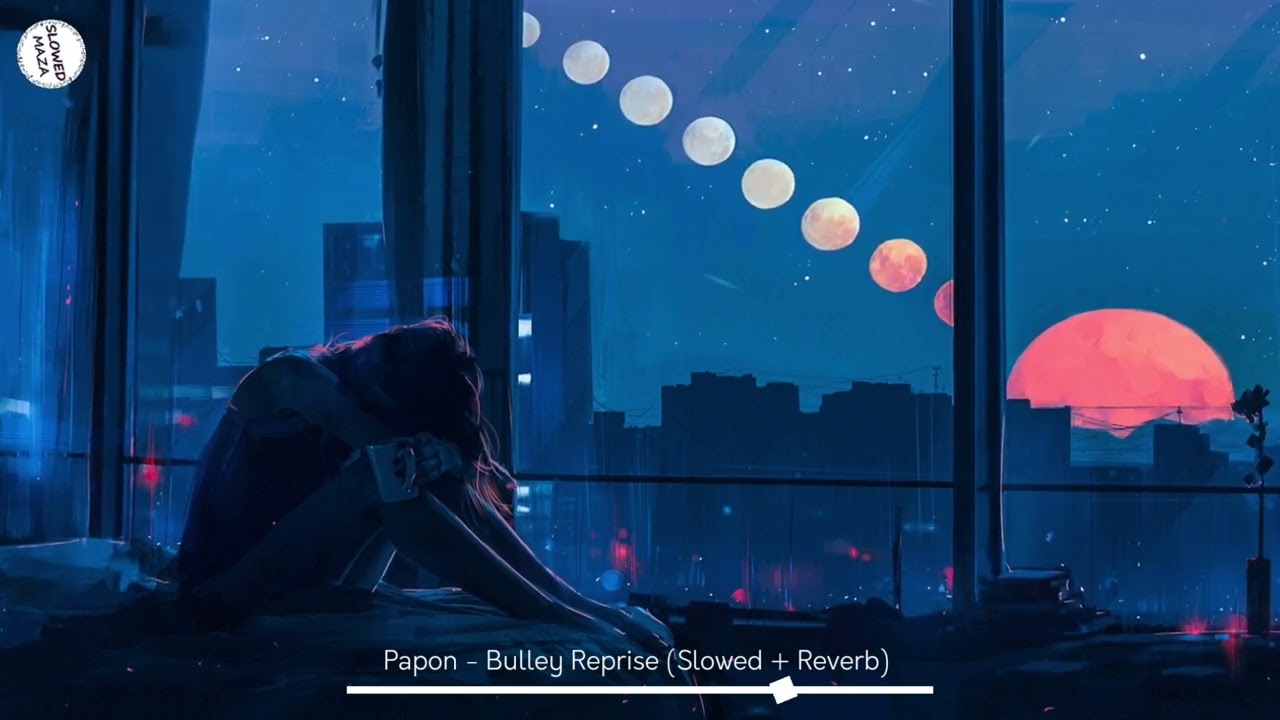 Papon - Bulleya Reprise (Slowed + Reverb)
