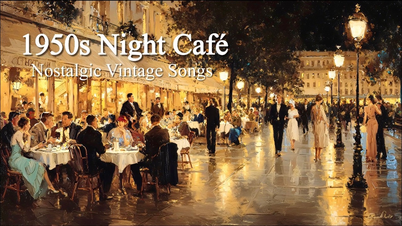 Trip to 1950s European Night Café | Nostalgic Vintage Songs