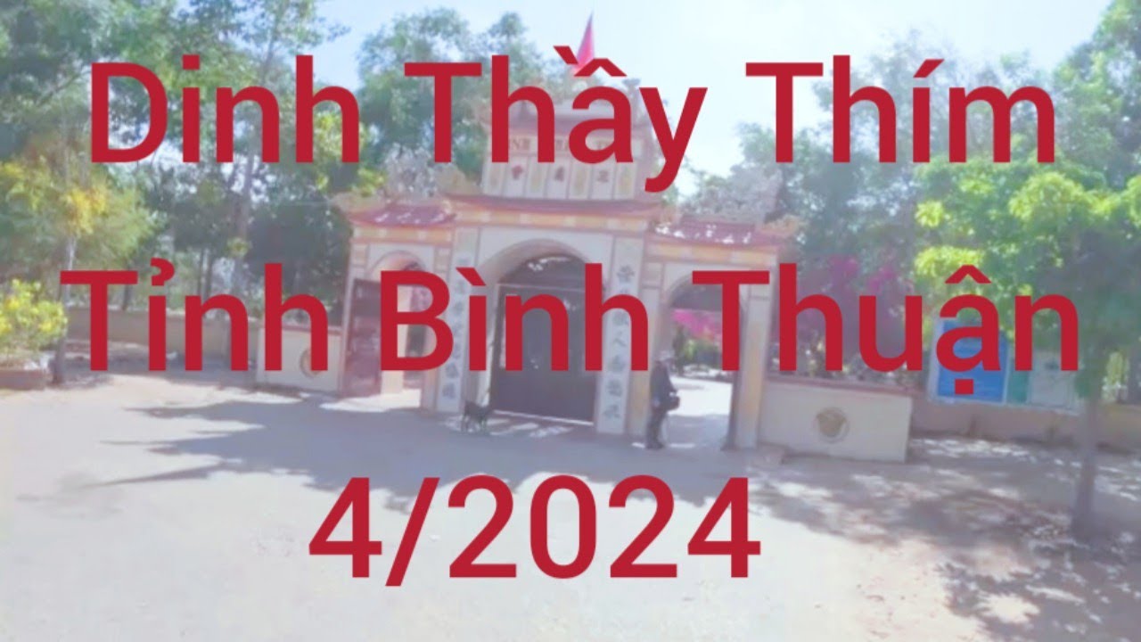 (#23). Tham quan Dinh Thầy Thím Tỉnh Bình Thuận. 4/2024