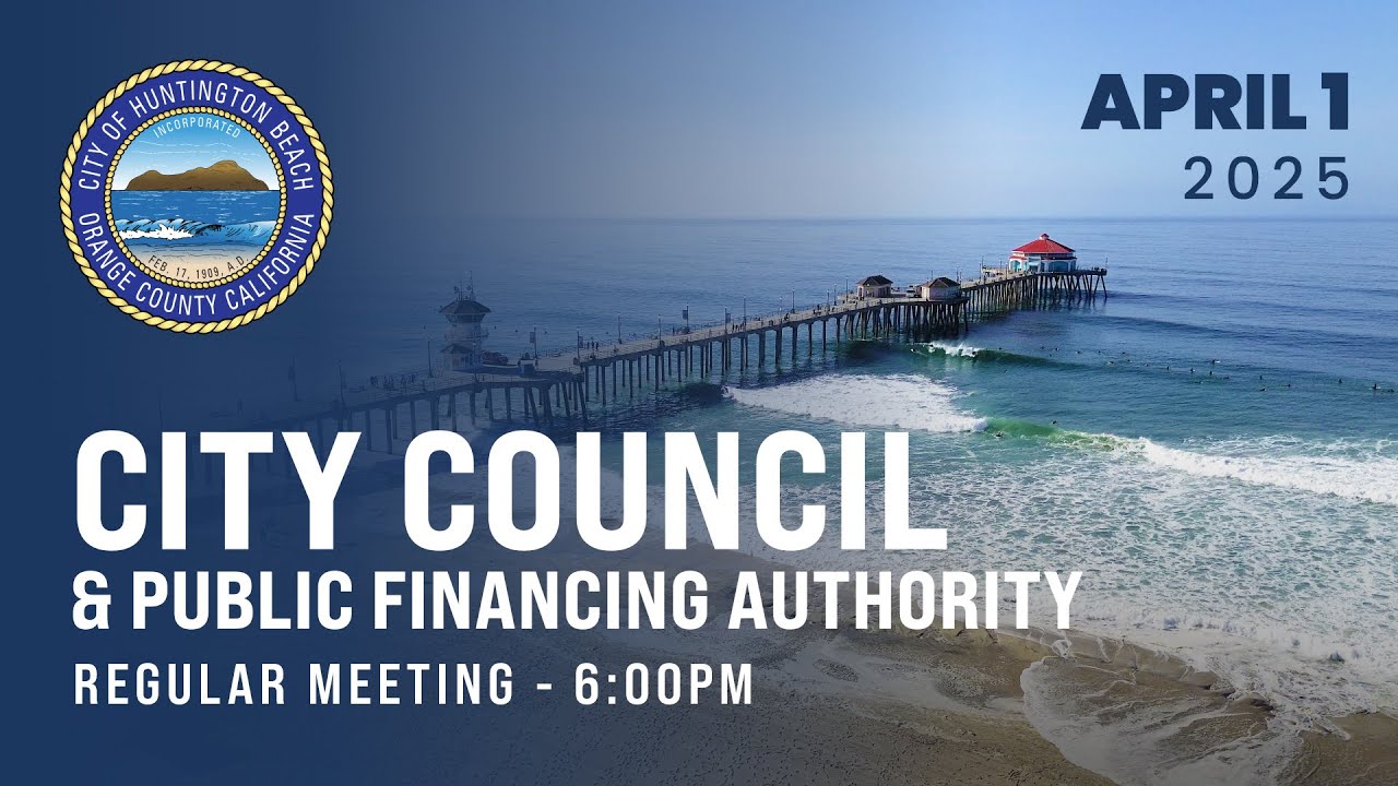 Huntington Beach City Council Meeting April 1, 2025
