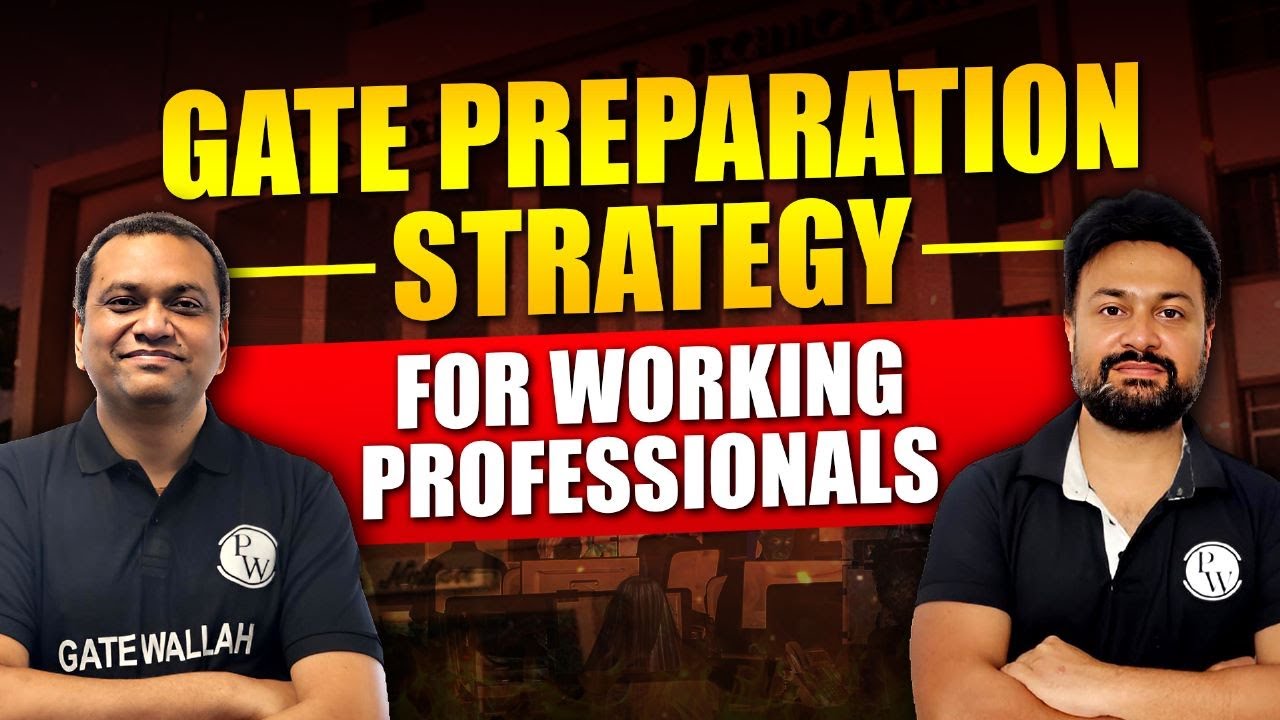 GATE Preparation Strategy For Working Professionals