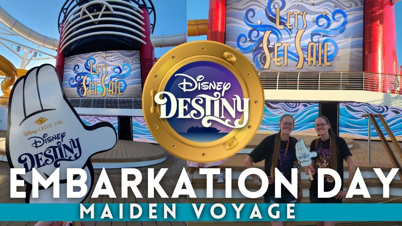 EMBARKATION DAY | MAIDEN VOYAGE | DISNEY DESTINY | 4 NIGHT 2025