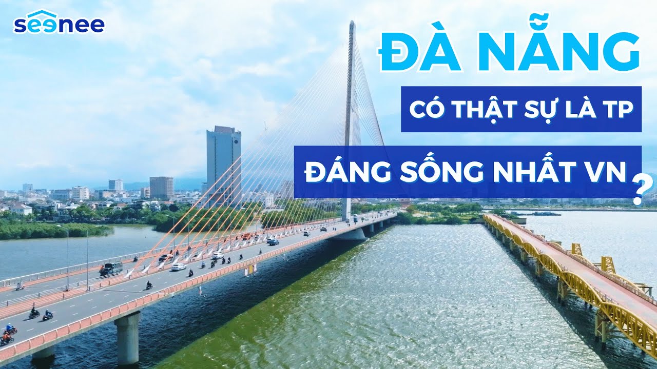 Tổng Quan ĐÀ NẴNG & QUẢNG NAM | Thành Phố Du Lịch và TP Công Nghiệp Bậc Nhất Miền Trung