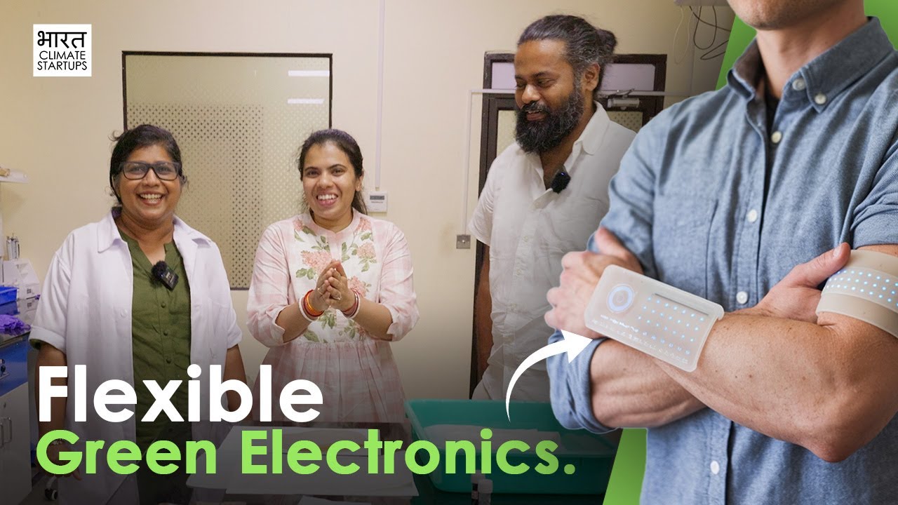 Revolutionary flexible green electronics components - Bharat Climate Startup