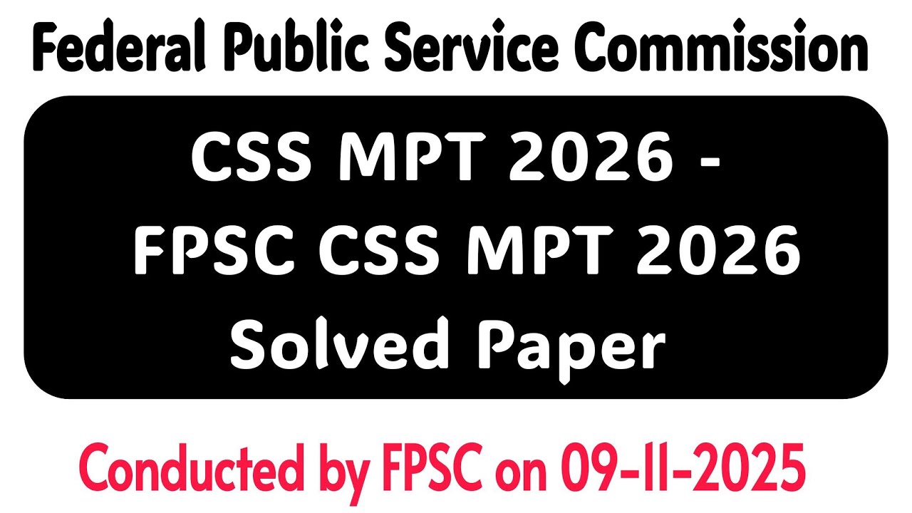 FPSC CSS MPT Complete Solved Paper Held On 09/11/2025 - CSS MPT 2026 Solved Paper - 