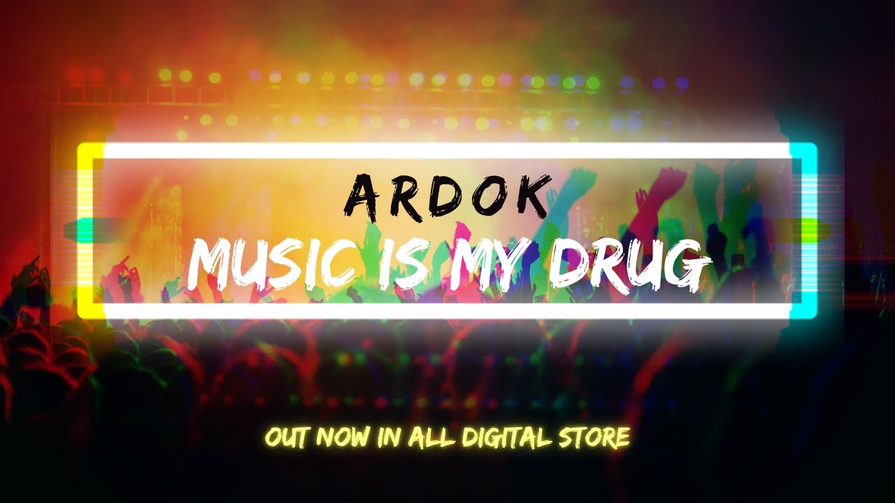 Ardok - Music is my drug (Official Video)