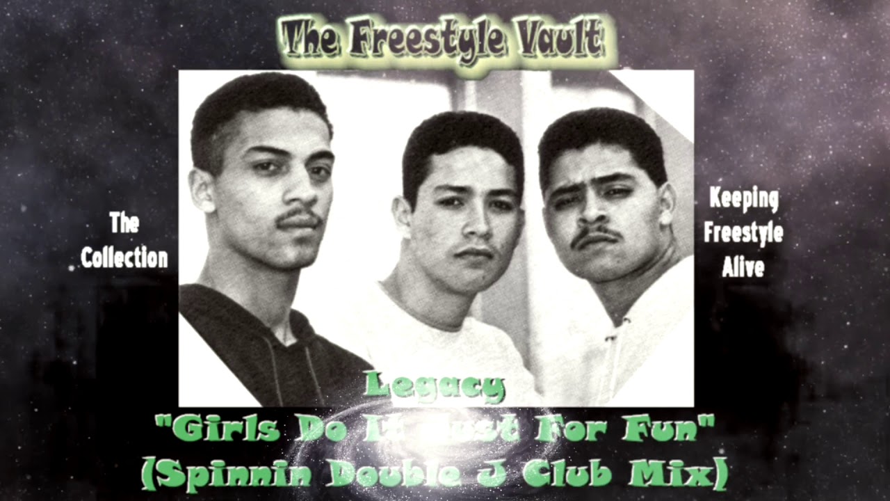 Legacy “Girls Do It Just For Fun” (Spinnin’ Double J Club Mix) Latin Freestyle Music 1992