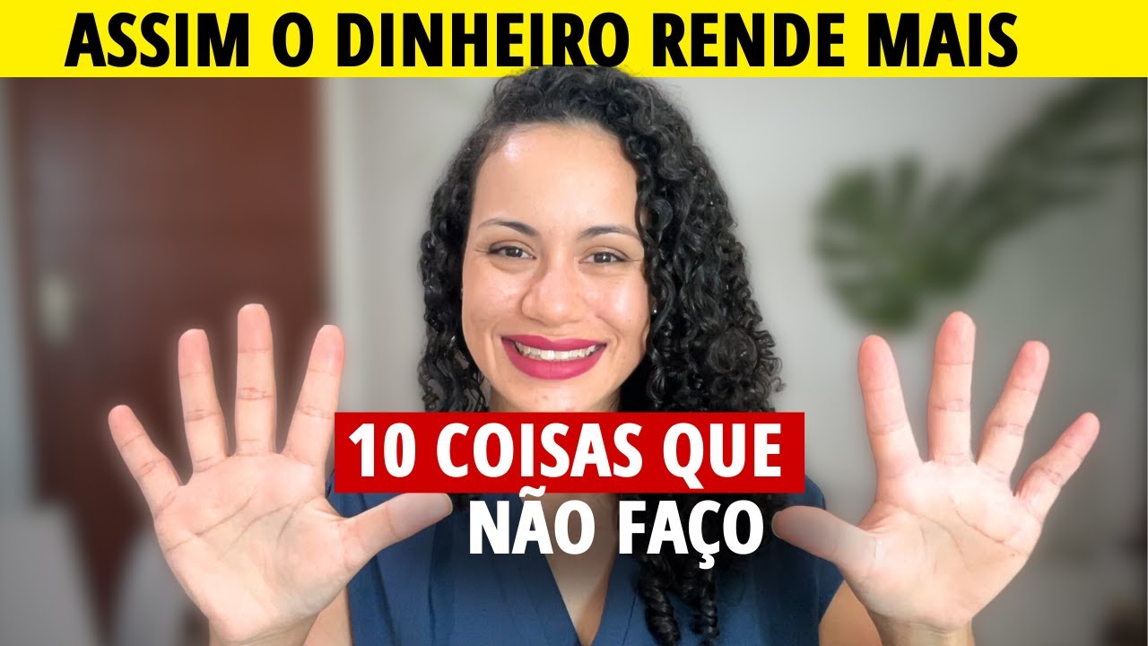 10 coisas que NÃO faço mais | Minimalismo Financeiro