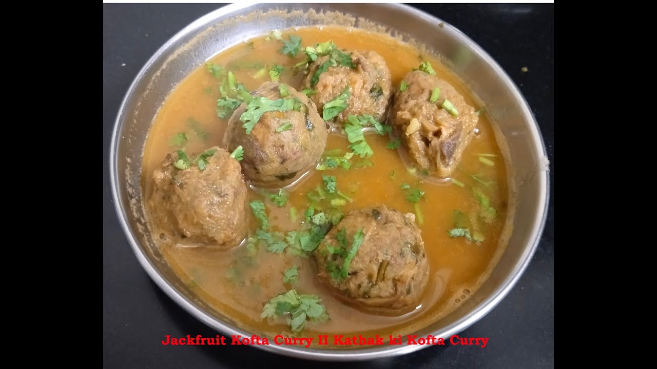JACKFRUIT KOFTA CURRY II KATHAL KI KOFTA CURRY  II IDICHAKKA KOFTA CURRY