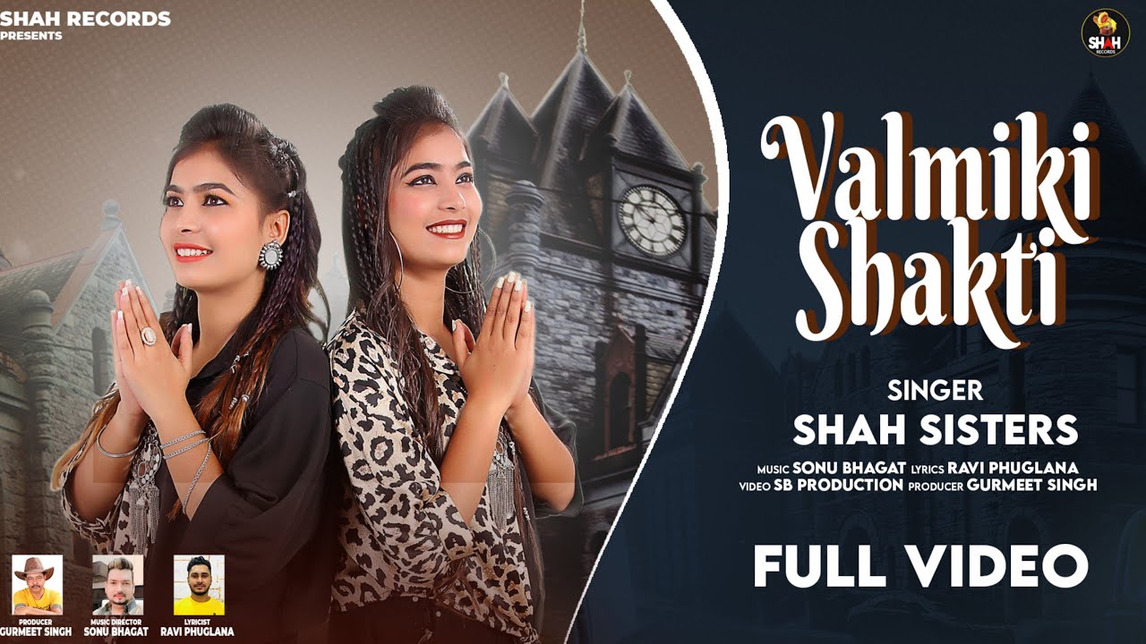 VALMIKI SHAKTI || SHAH SISTERS || SONU BHAGAT | NEW LATEST SONG 2021 | CONT NO 98141-18941