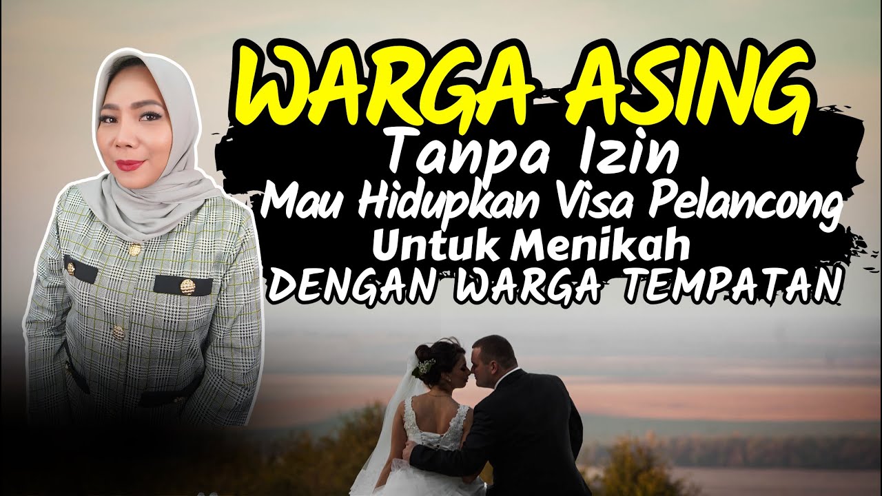 ❓ Visa Pelancong Mati Tapi Mau Dihidupkan Untuk Nikah Dengan Warga Negara Malaysia