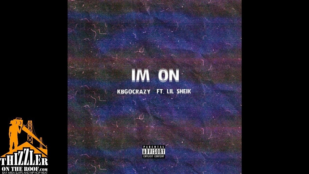 KBGoCrazy ft. Lil Sheik - I'm On [Prod. Macz Muzik] [Thizzler.com Exclusive]