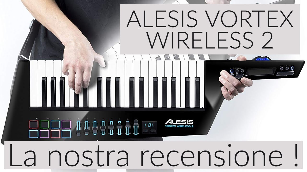 Prova della ALESIS Vortex Wireless 2 - Una tastiera da indossare !