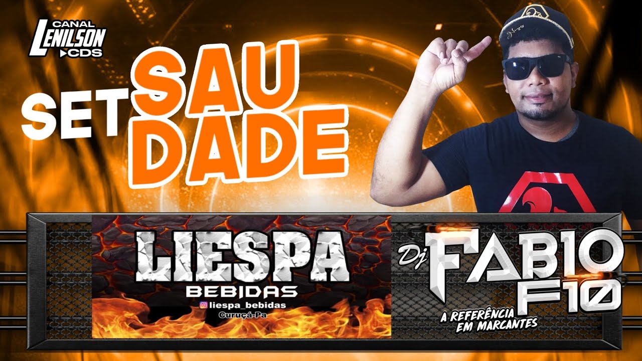 SET SAUDADE - LIESPA BEBIDAS DE CURU&Ccedil;&Aacute; - DJ FABIO F10 DE CURU&Ccedil;&Aacute;