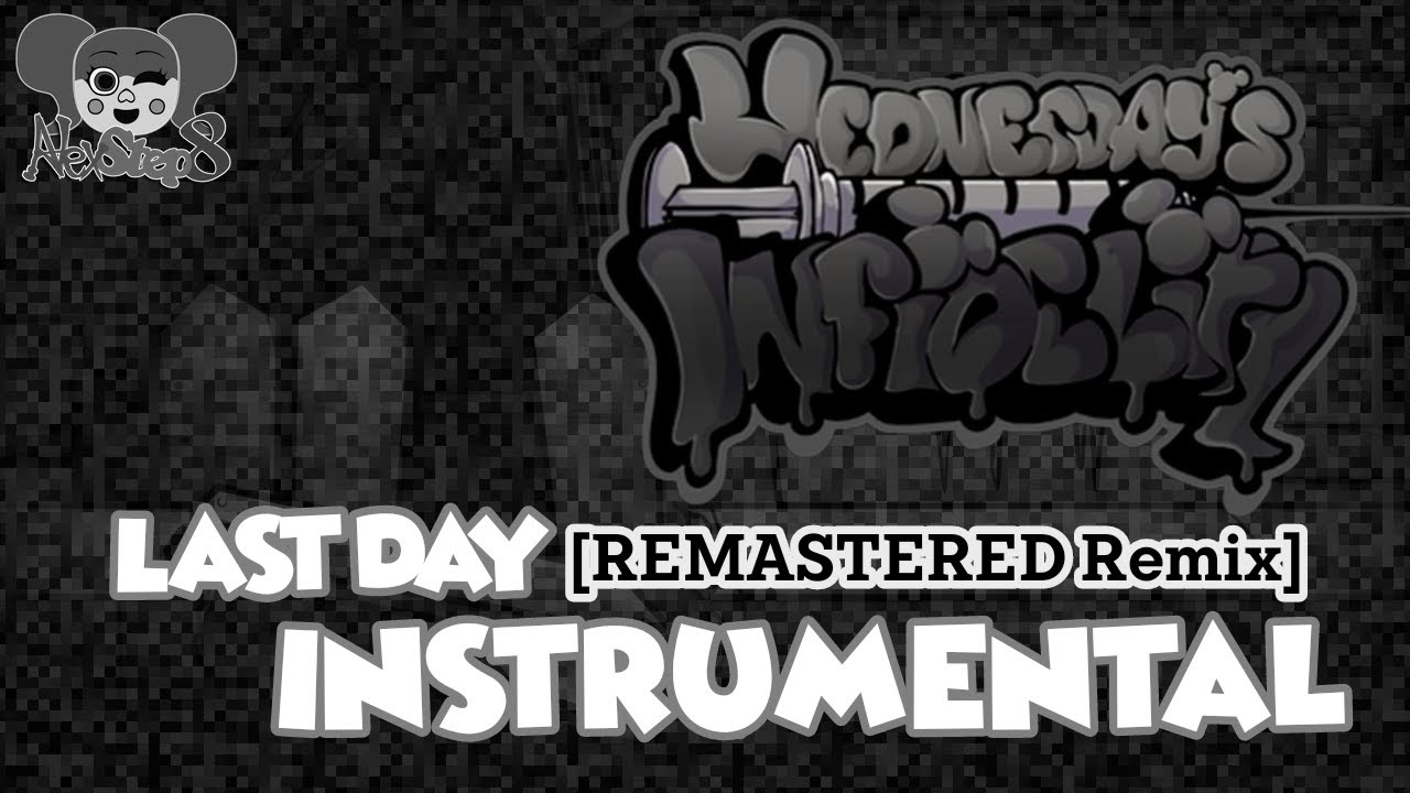 Last Day (Definitive) [AlexStep8 Remix] (Instrumental) | Wednesday's Infidelity UST