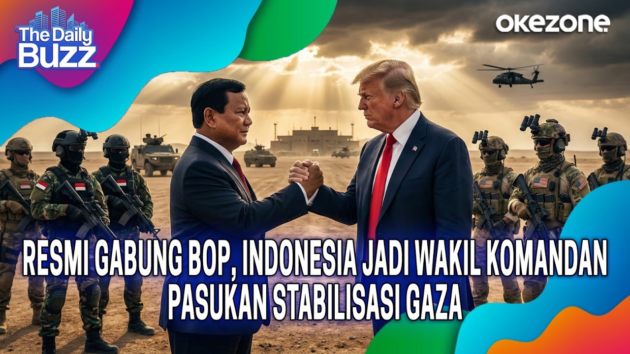The Daily Buzz: Resmi Gabung BOP, Indonesia Jadi Wakil Komandan Pasukan Stabilisasi Gaza | 20/02