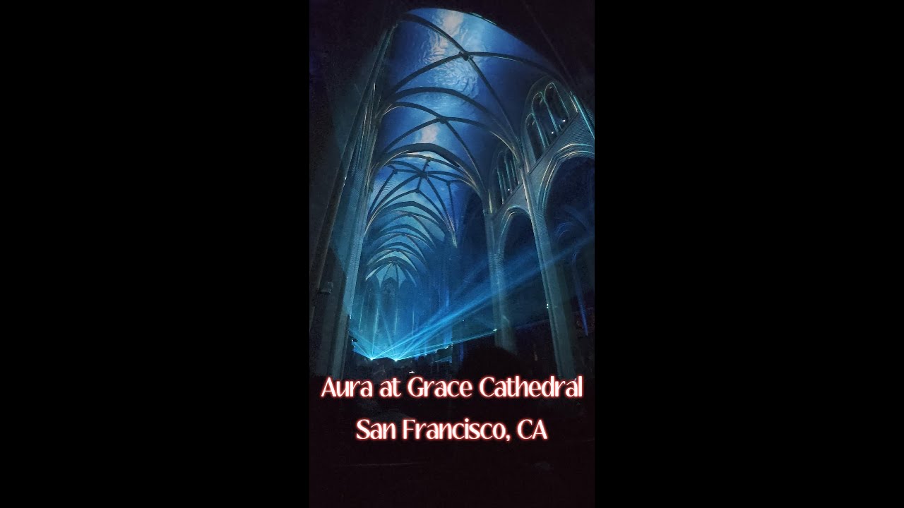 Aura Grace Cathedral San Francisco 10 2025
