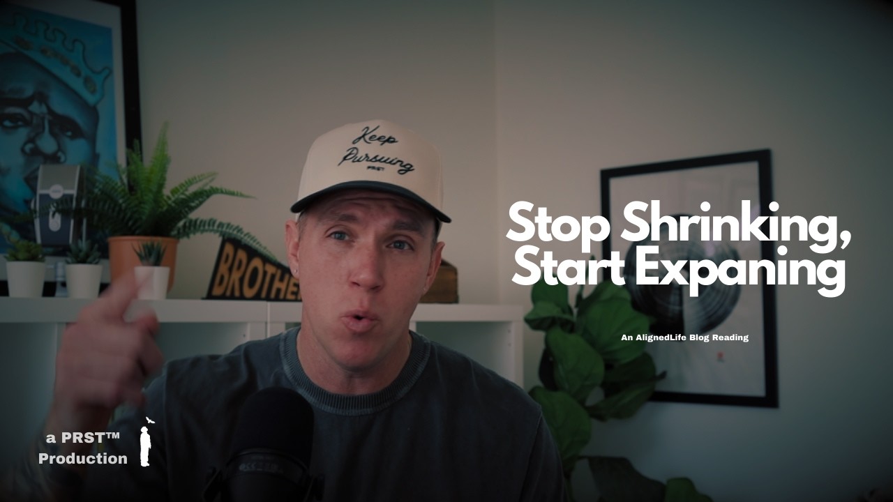 Stop Shrinking, Start Expanding | An AlignedLife Blog Reading