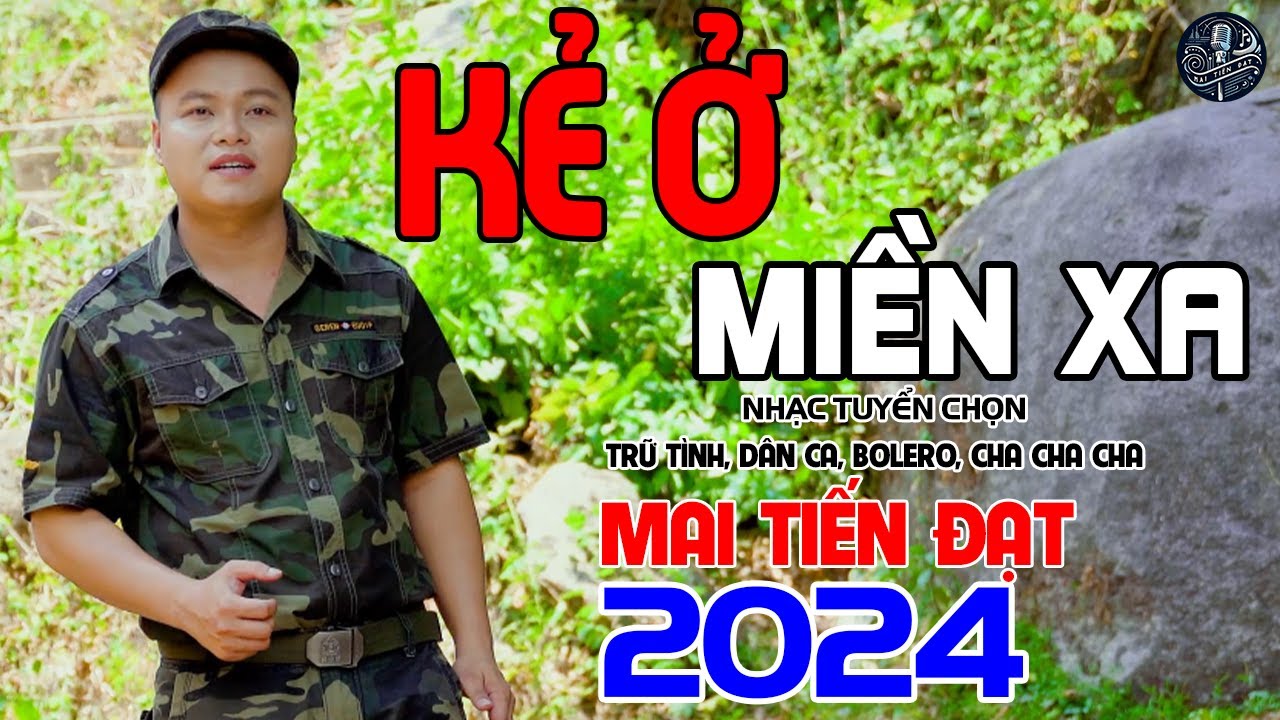 💥Đổi Gió Cùng Giai Điệu Rumba,Liên Khúc Bolero Hay Nhất 2024, Kẻ Ở Miền Xa - Mai Tiến Đạt💥.