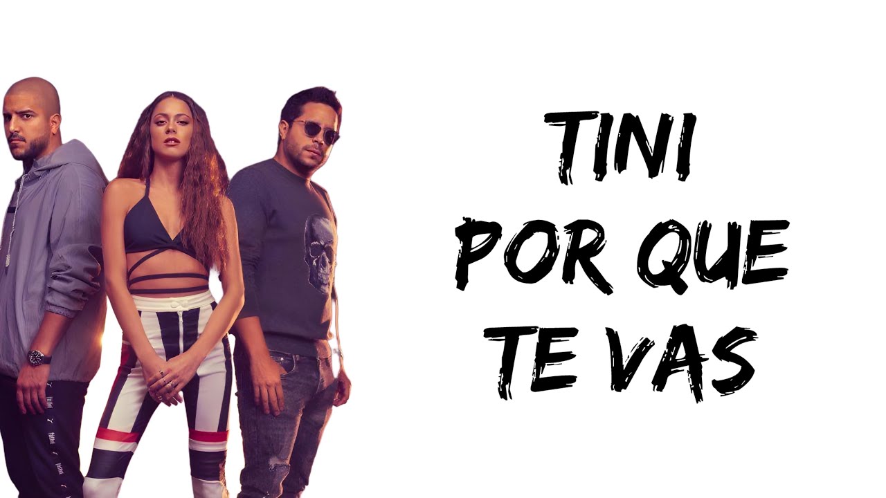 TINI - Por que te vas (feat. Cali y El Dandee) (letra)