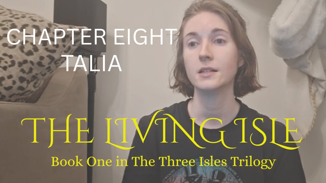 Chapter EIGHT- TALIA- The Living Isle 