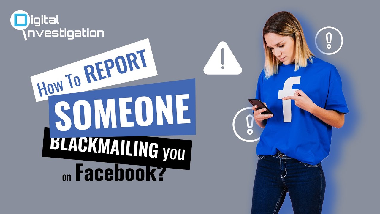 How To Report Someone Blackmailing You On Facebook