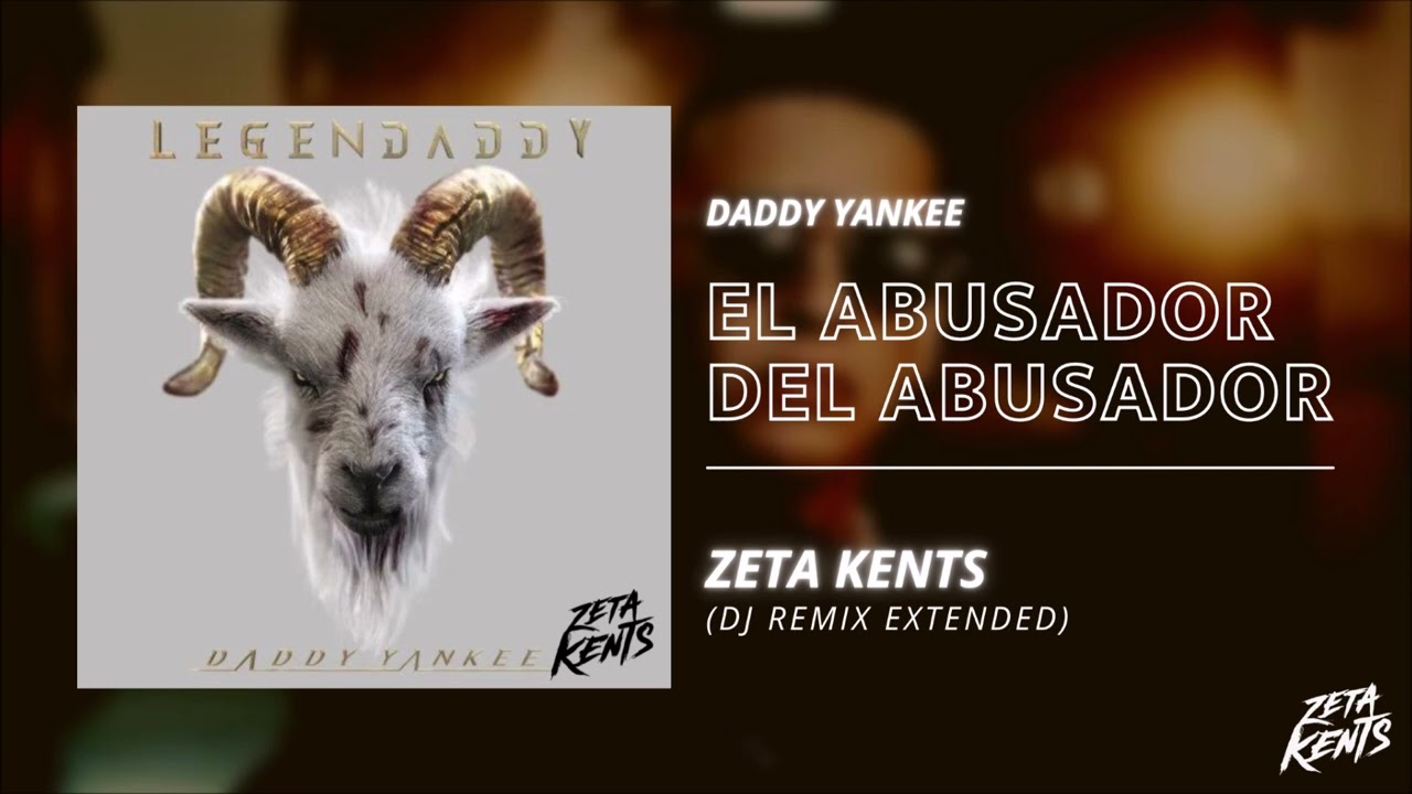 EL ABUSADOR DEL ABUSADOR - Daddy Yankee (Zeta Kents Dj Edit) [Redrum Remix Extended]