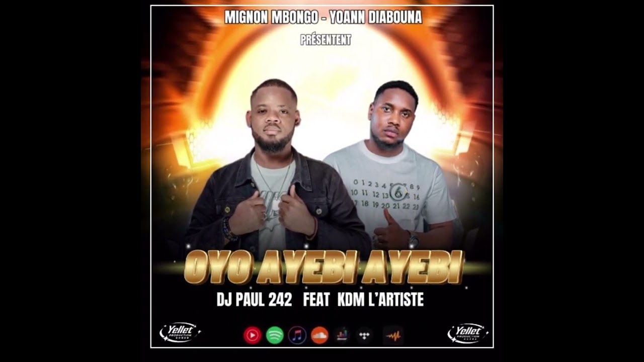 DJ PAUL 242 FEAT KDM L’ARTISTE - OYO AYEBI AYEBI