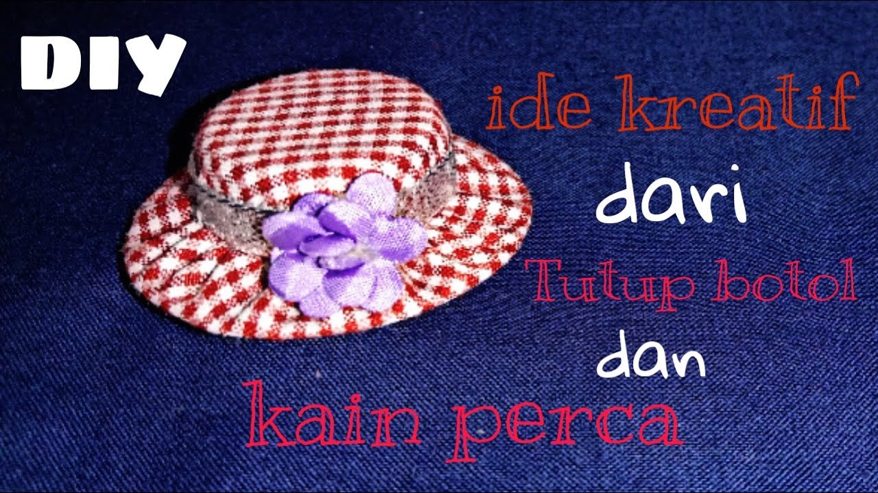 cara mudah membuat bros topi pantai dari tutup botol dan kain perca | cocok jadi souvernir