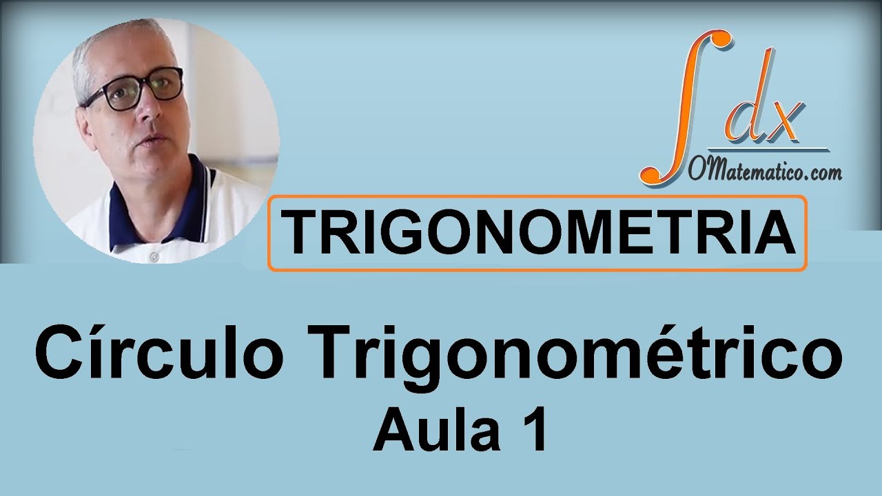 GRINGS - Aula 1 - Trigonometria - Círculo trigonométrico