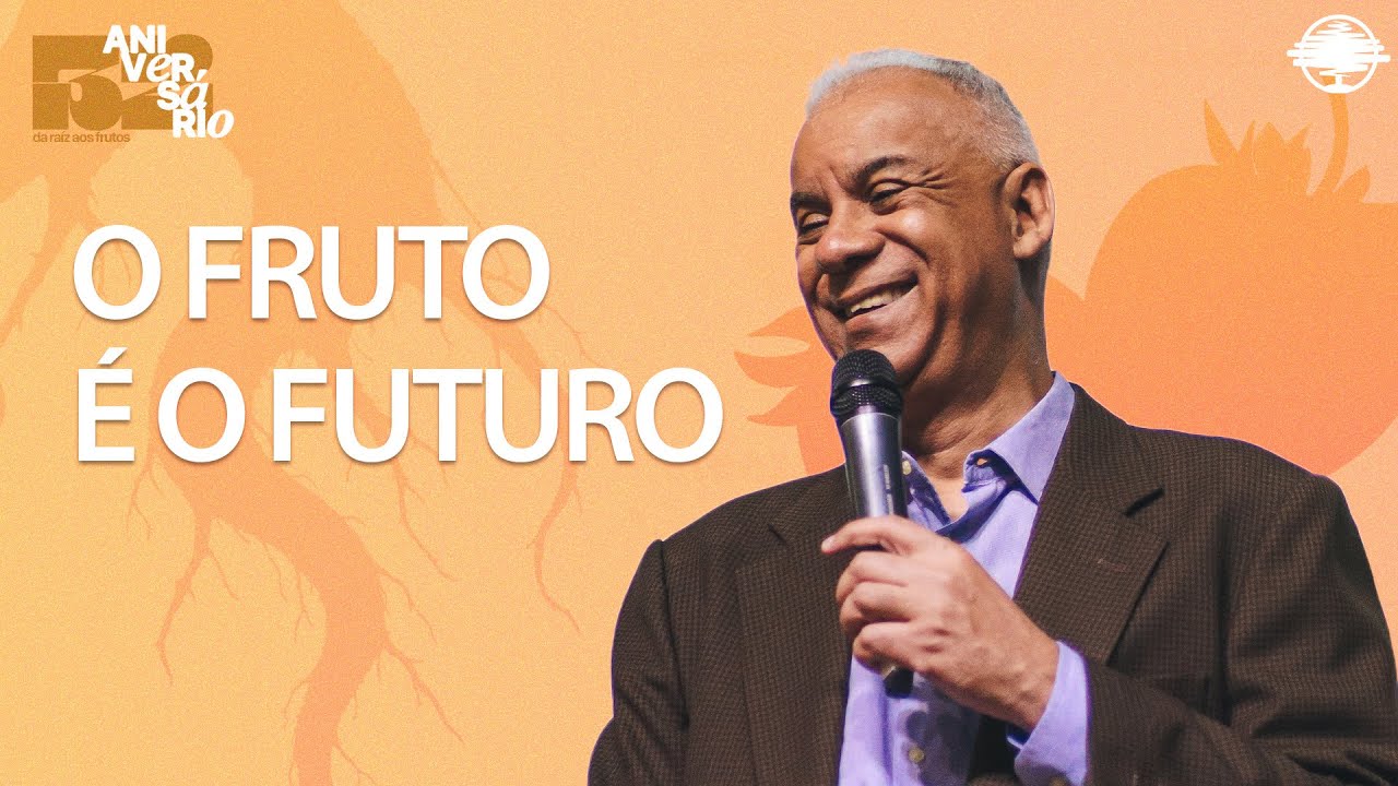 O FRUTO &Eacute; O FUTURO | Pr. Paulo Oliveira