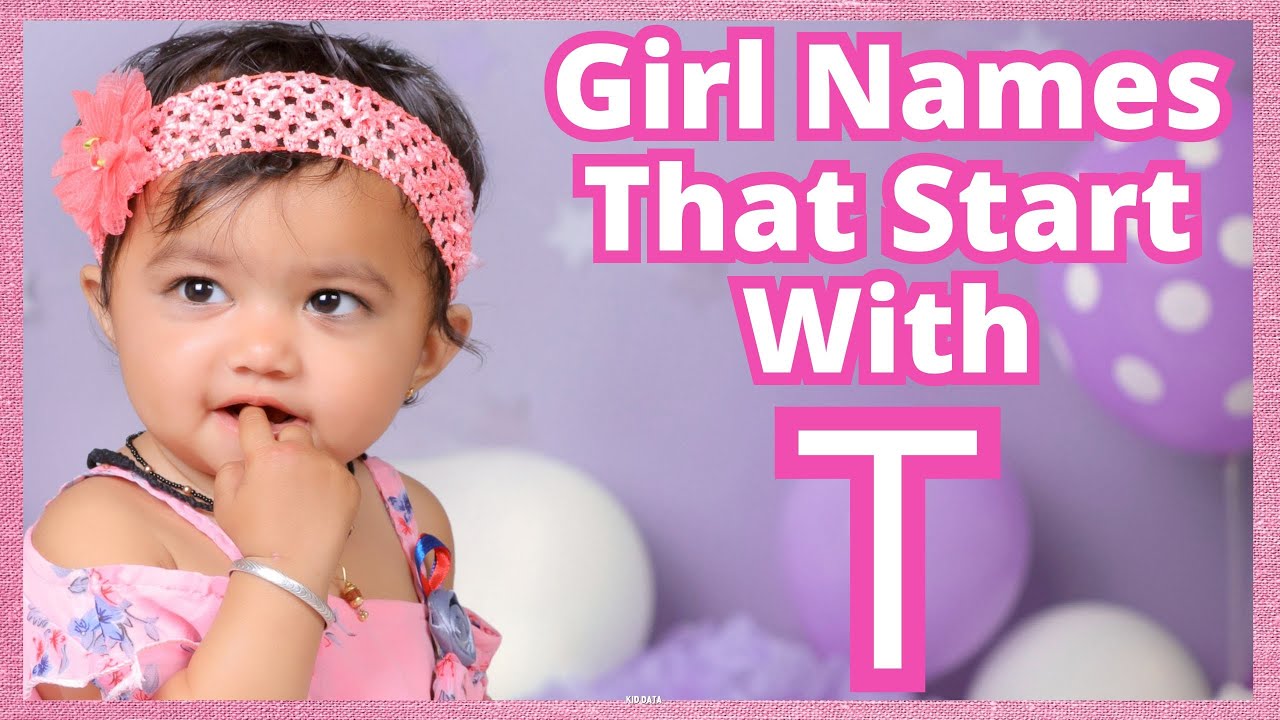 Girl Names That Start With T | T Names For Girls | Girl Names Starting With T