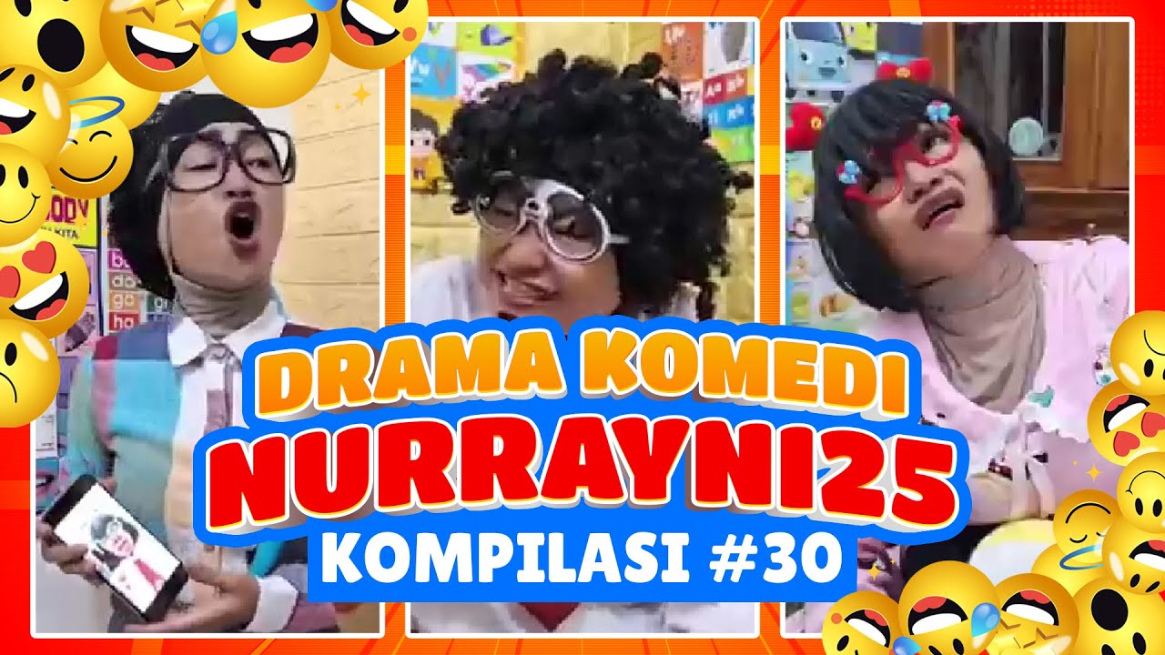 PART 30 | KOMPILASI DRAMA KOMEDI NURRAYNI25