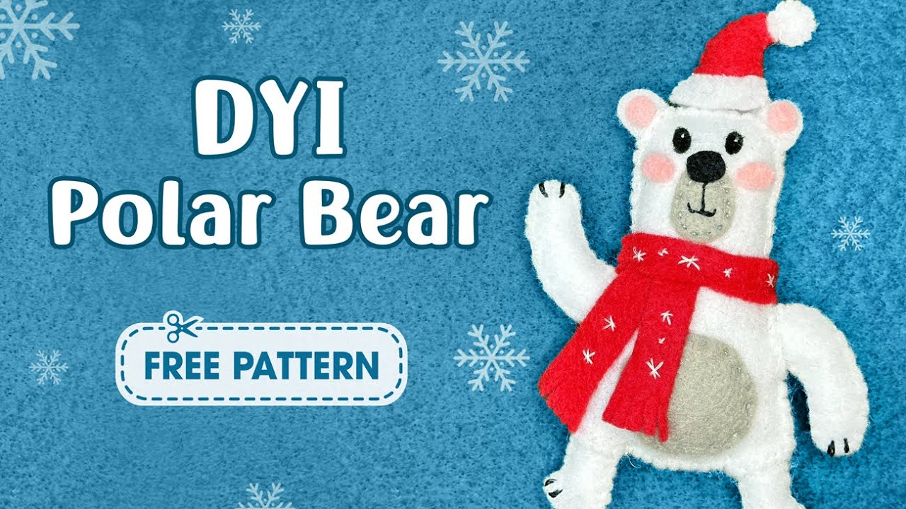 DIY Felt Polar Bear | Handmade Christmas Ornament | Beginner-Friendly Tutorial + Free Pattern