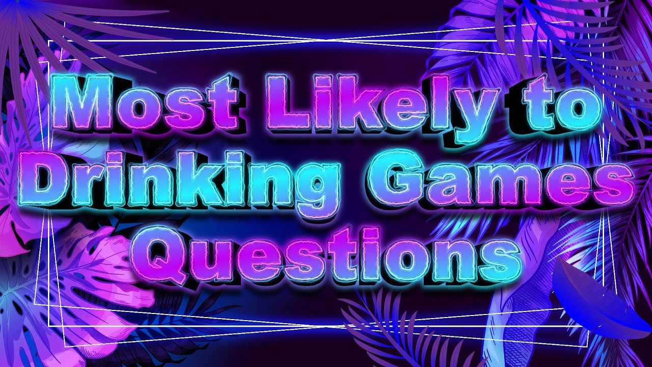 Most Likely to Questions for Friends (Groups or Couples Drinking Games Questions App)