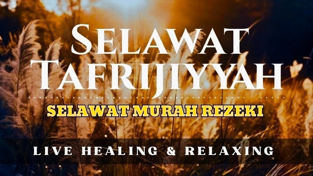 Selawat Tafrijiyyah - Dimurahkan Rezeki Seluasnya, Selawat Merdu ( Healing & Relaxing )