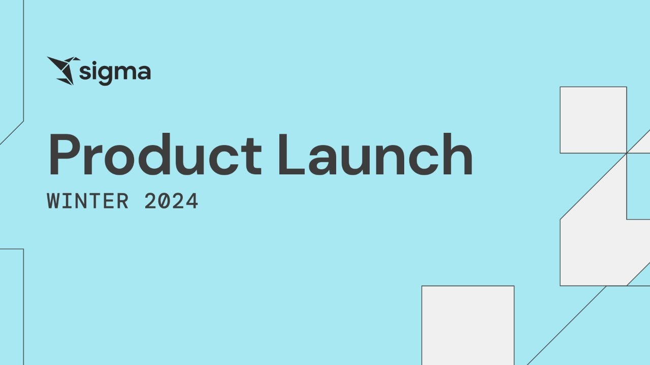 Sigma Product Launch | Winter 2024