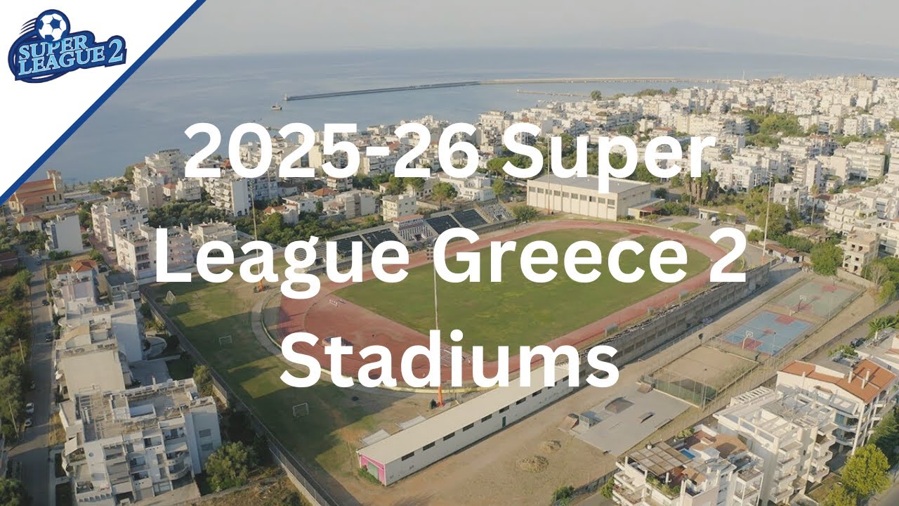 2025-26 Super League Greece 2 Stadiums